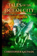 Tales Of The Ocean City : The Green World Part Two : The Stranger