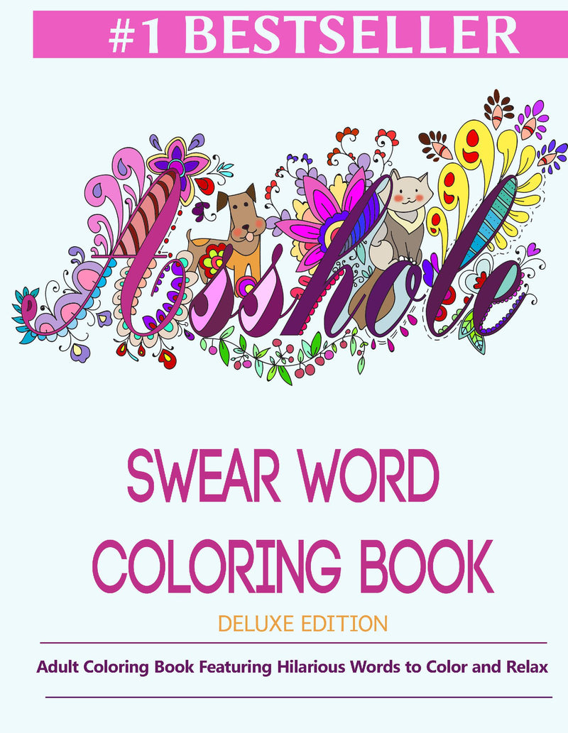 Swear Word Coloring Book For Adults: Hilarious Sweary Coloring book For Fun and Stress Relief (
