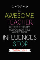 An Awesome Teacher: Teacher Notebook Journal, Great for Year End Gift/Teacher Appreciation/Thank You/Retirement