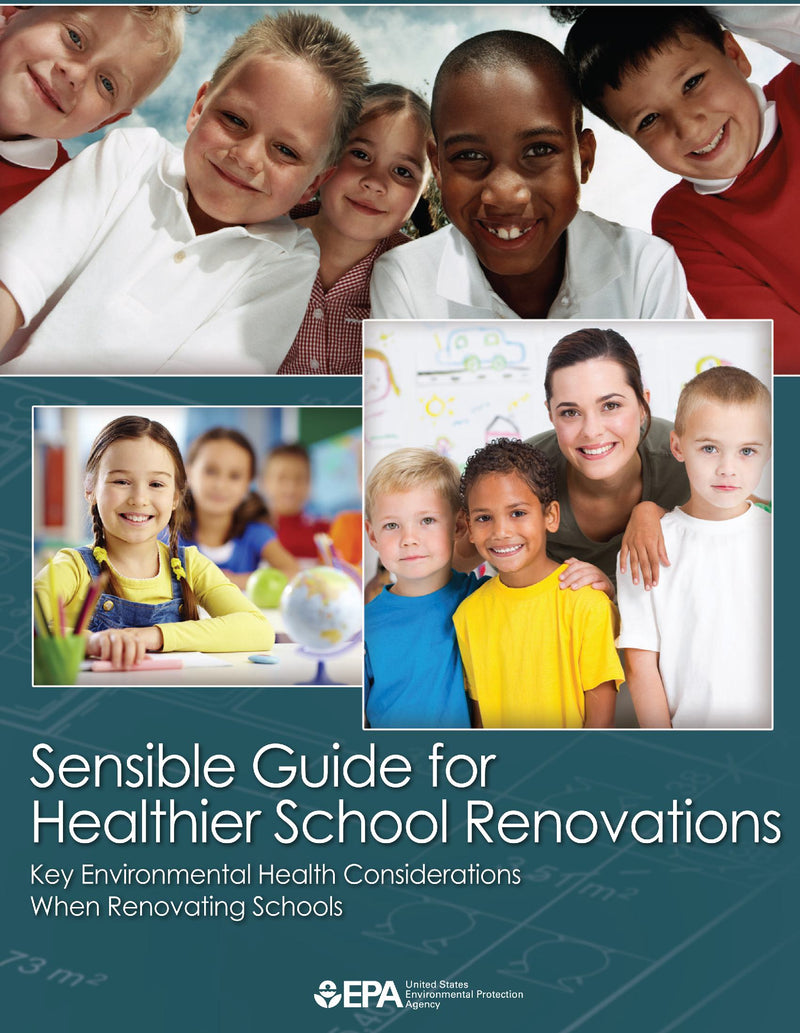 Sensible Guide for Healthier School Renovations - Key Environmental Health Considerations When Renovating Schools