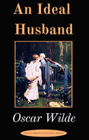 "An Ideal Husband: "A Play""