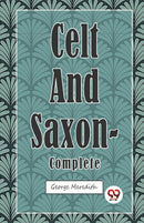 Celt and Saxon - Complete