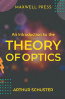 An Introduction to the Theory of Optics