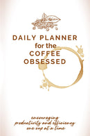 Daily Planner for the Coffee Obsessed