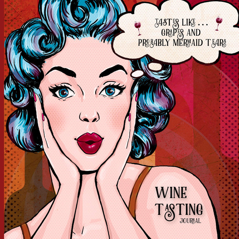 Wine Tasting Journal: Pop Art 2 (8.25x8.25 Perfect Bound)