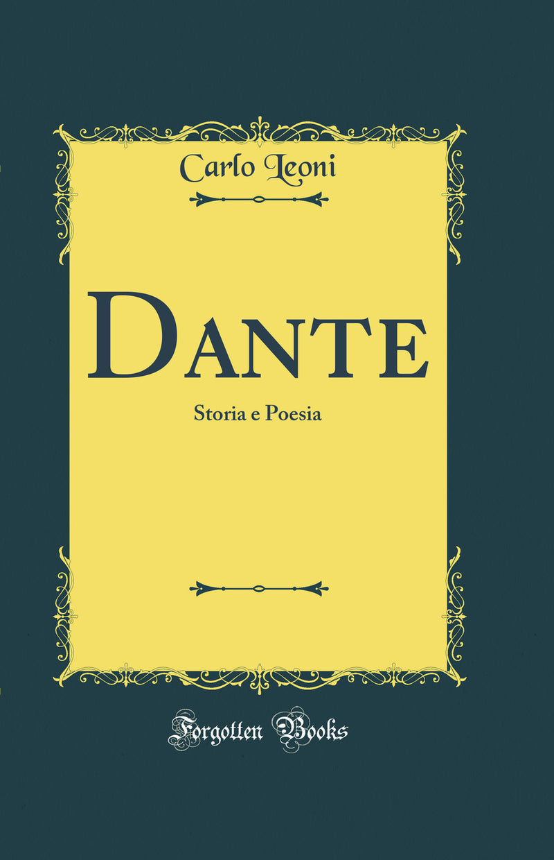 Dante: Storia e Poesia (Classic Reprint)