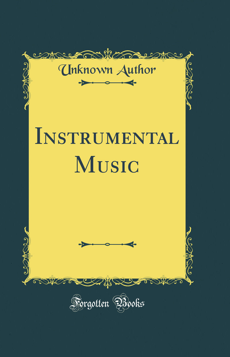 Instrumental Music (Classic Reprint)