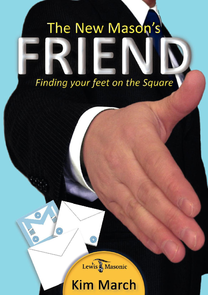 The New Mason's Friend: Finding Your Feet on the Square