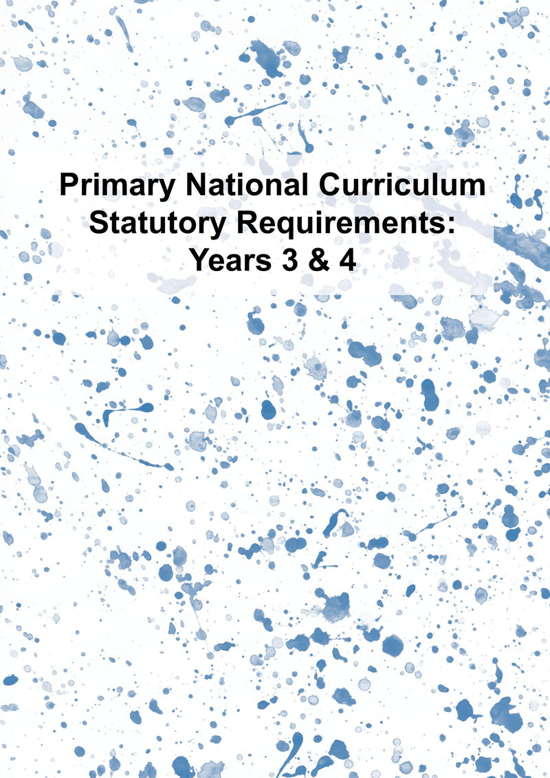 Primary National Curriculum Statutory Requirements: Years 3 & 4