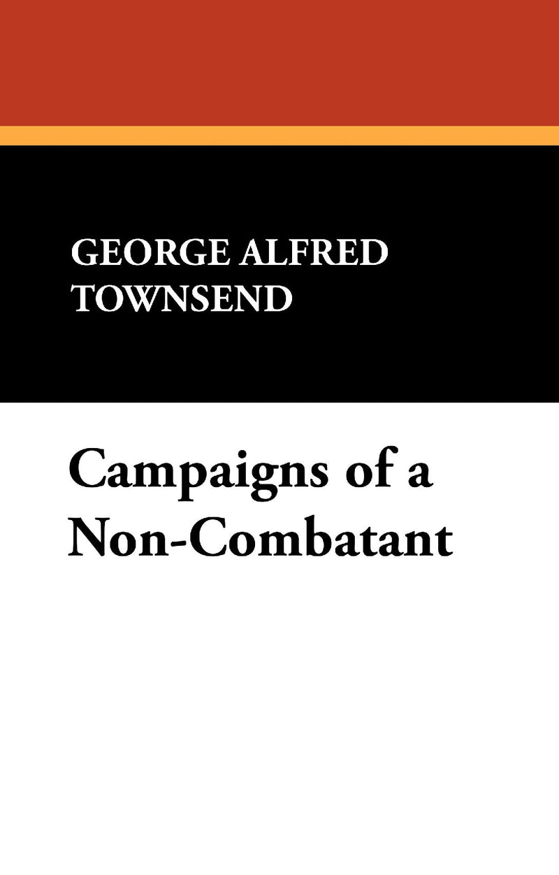 Campaigns of a Non-Combatant HC