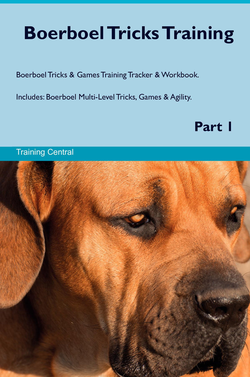 Boerboel Tricks Training Boerboel Tricks & Games Training Tracker & Workbook.  Includes: Boerboel Multi-Level Tricks, Games & Agility. Part 1