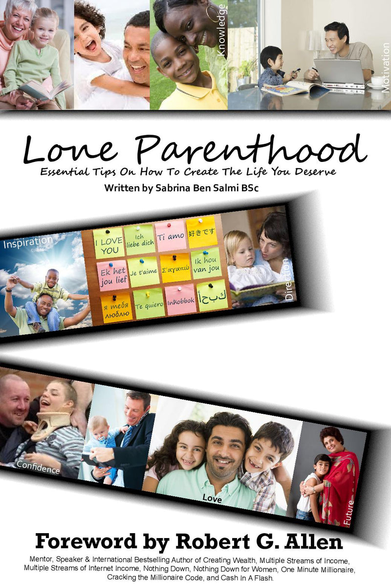 Lone Parenthood - Essential Tips on How to Create the Life You Deserve