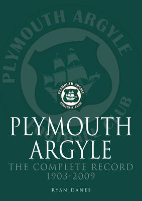 Plymouth Argyle: The Complete Record 1903-2009