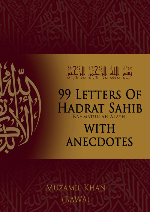 99 Letters of Hadrat Sahib: with Anecdotes