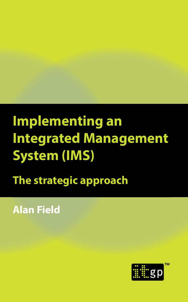 Implementing an Integrated Management System (IMS):  The strategic approach