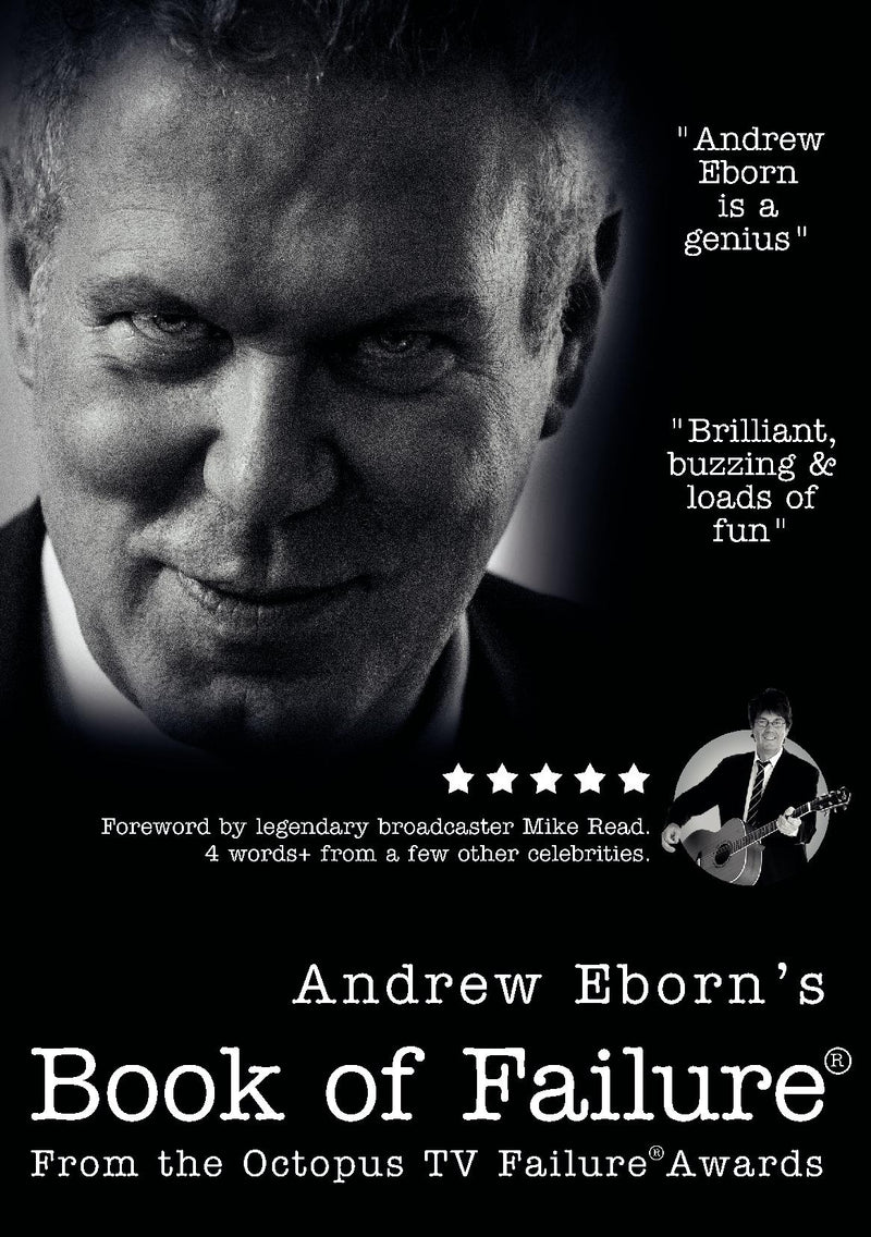 Andrew Eborn’s Book of Failure®	  with foreword by Mike Read