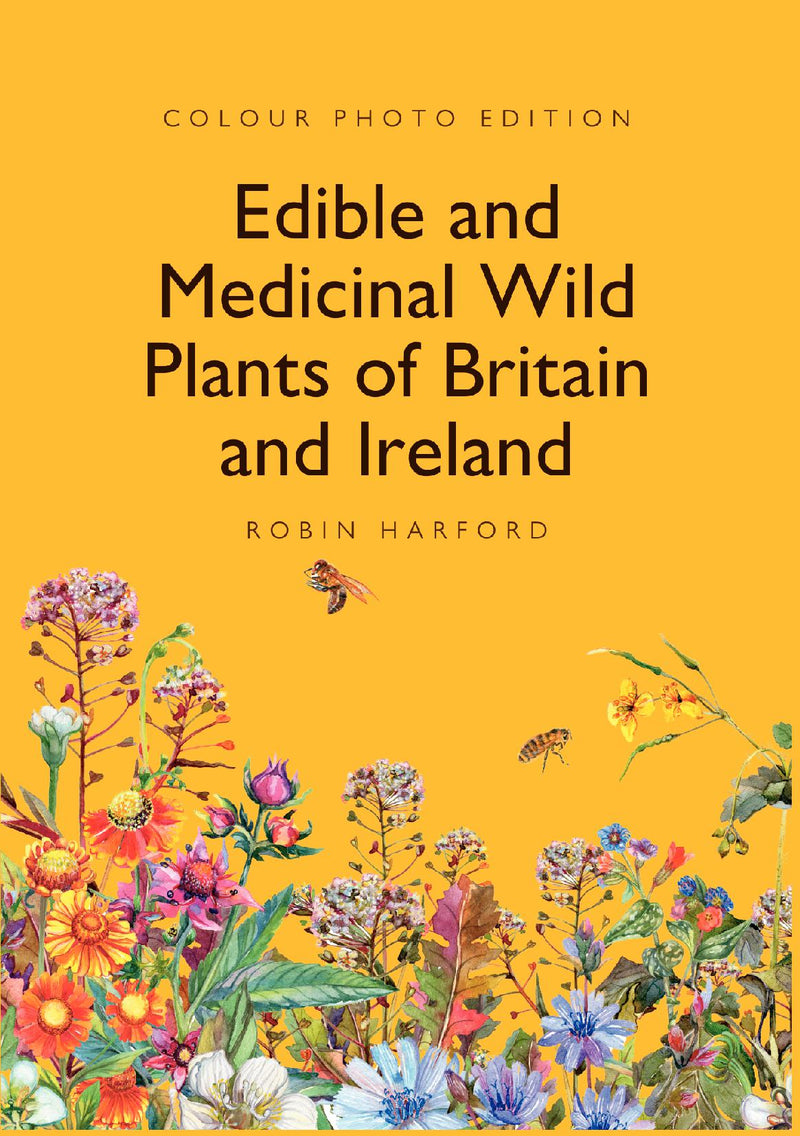 Edible and Medicinal Wild Plants of Britain and Ireland