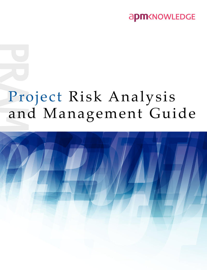 Project Risk Analysis and Management 
Guide, 2nd edition