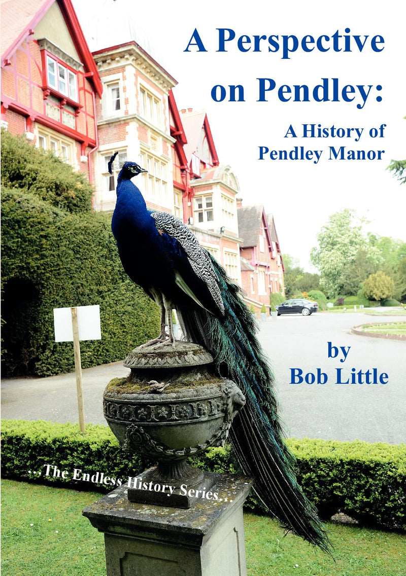 A Perspective on Pendley: A History of Pendley Manor