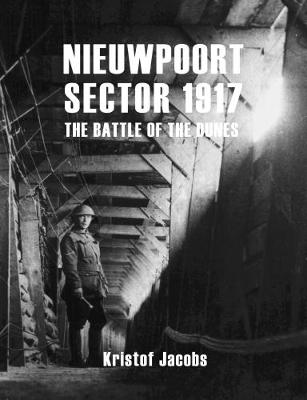 Nieuwpoort Sector 1917 - The Battle of the Dunes