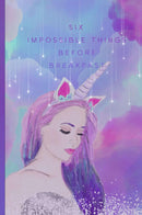 Six Impossible Things Before Breakfast (6x9 Lined Spiral Bound)