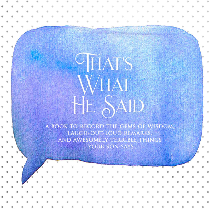 That's What He Said (Blue): A Quotable Kids Keepsake Book