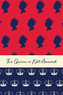 The Queen Is Not Amused (6x9 Lined Spiral Bound Notebook)