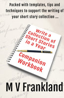 Write a Collection of Short Stories in a Year - Companion Workbook