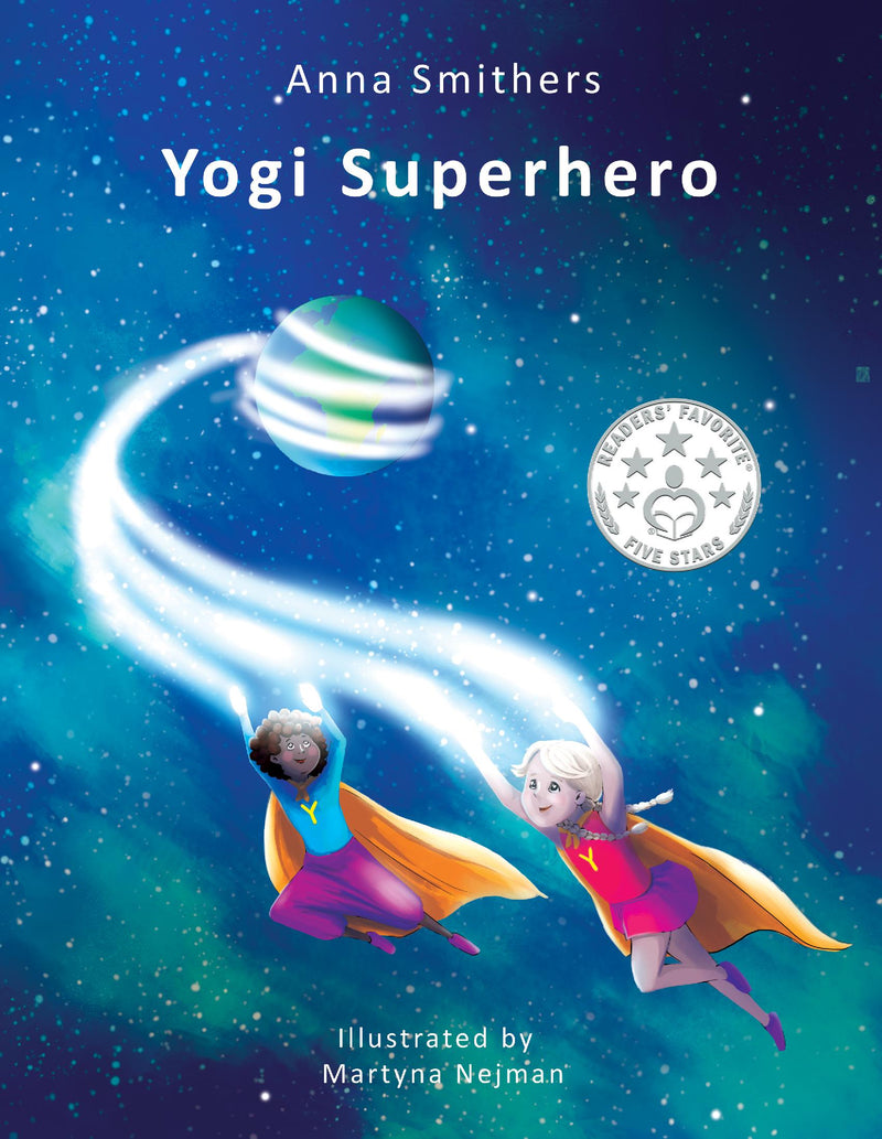 Yogi Superhero - A Kids Yoga Book. A Book on Mindfulness for Kids to Calm their Mind and Manage Negative Emotions.