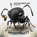 Mighty Matt The Matabele Ant 