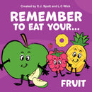 Remember to eat your Fruit