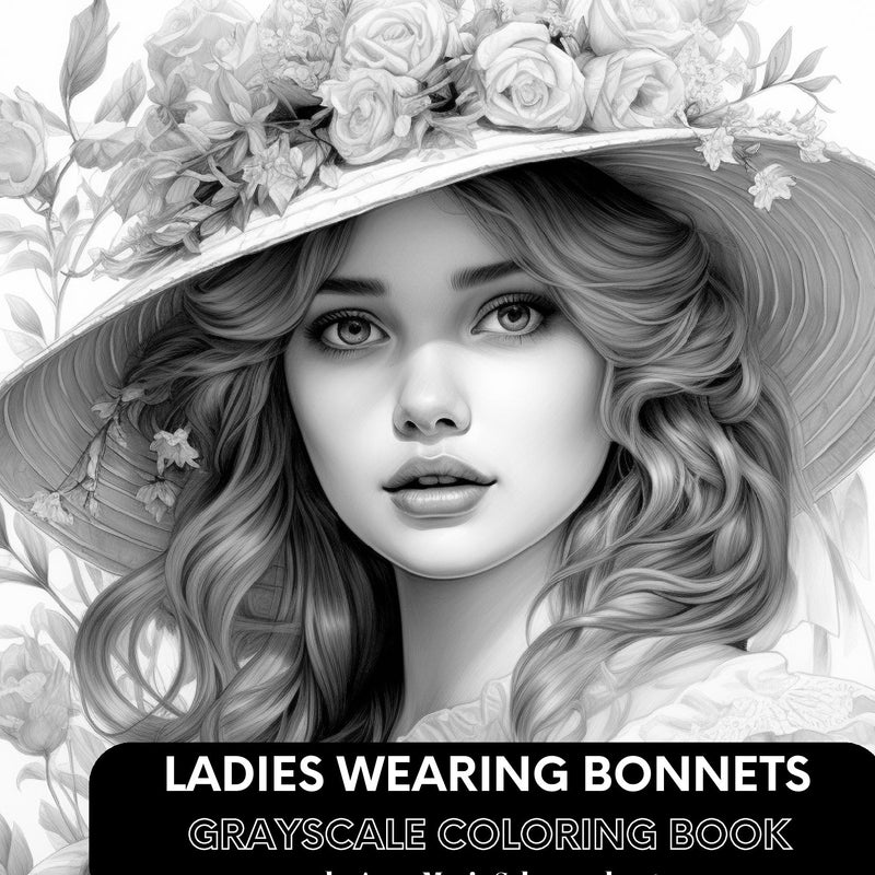 Ladies Wearing Bonnets Grayscale Coloring Book