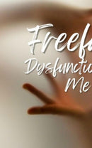 Freefall Dysfunctionally Me