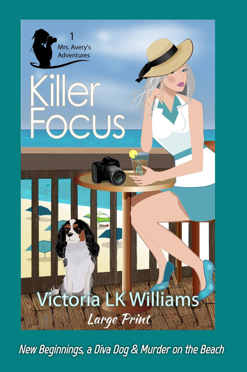 Killer Focus, large print - New Beginnings, a Diva Dog & Murder on the Beach
