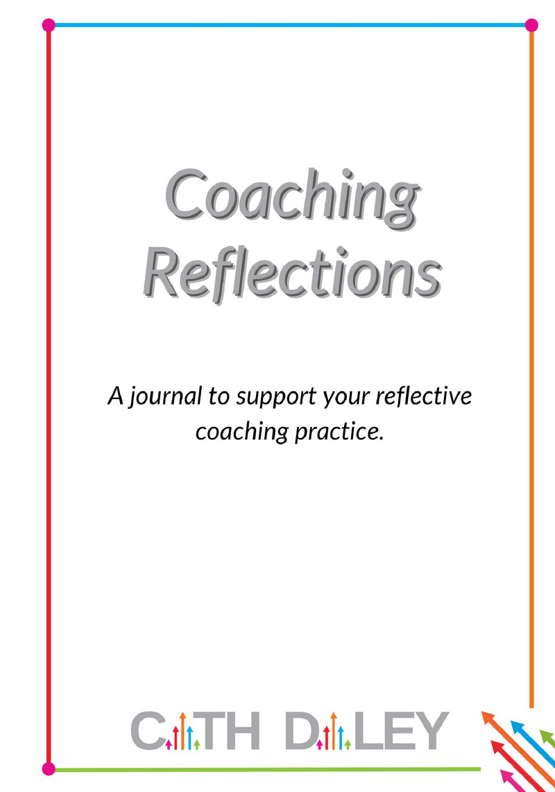 Coaching Reflections: A journal to support your reflective coaching practice.