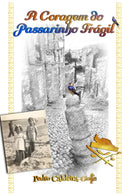 A Coragem do Passarinho Frágil, Volume 1 (paperback)