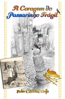 A Coragem do Passarinho Frágil Volume 1 (PPC hardback) - PPC hardback