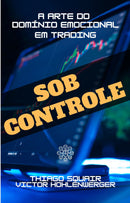 Sob Controle - A Arte do Domínio Emocional em Trading