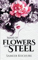 Made of Flowers and Steel - Empowering Poems for Women on Success, Love and Life