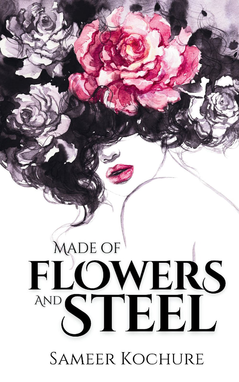Made of Flowers and Steel - Empowering Poems for Women on Success, Love and Life