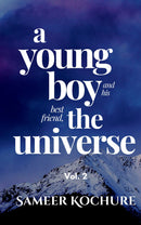 A Young Boy And His Best Friend, The Universe. Vol. 2 - 31 inspiring, comfort-read short stories starring two crazy-cool best friends.