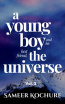 A Young Boy And His Best Friend, The Universe. Vol. 2 - 31 inspiring, comfort-read short stories starring two crazy-cool best friends.