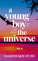 A Young Boy And His Best Friend, The Universe. Vol. 6 - 42 new, feel-good, inspiring, comfort-read short stories for grownups.