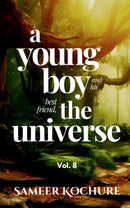 A Young Boy And His Best Friend, The Universe. Vol. 8 - 42 feel-good, inspiring, comfort-read short stories for grownups.