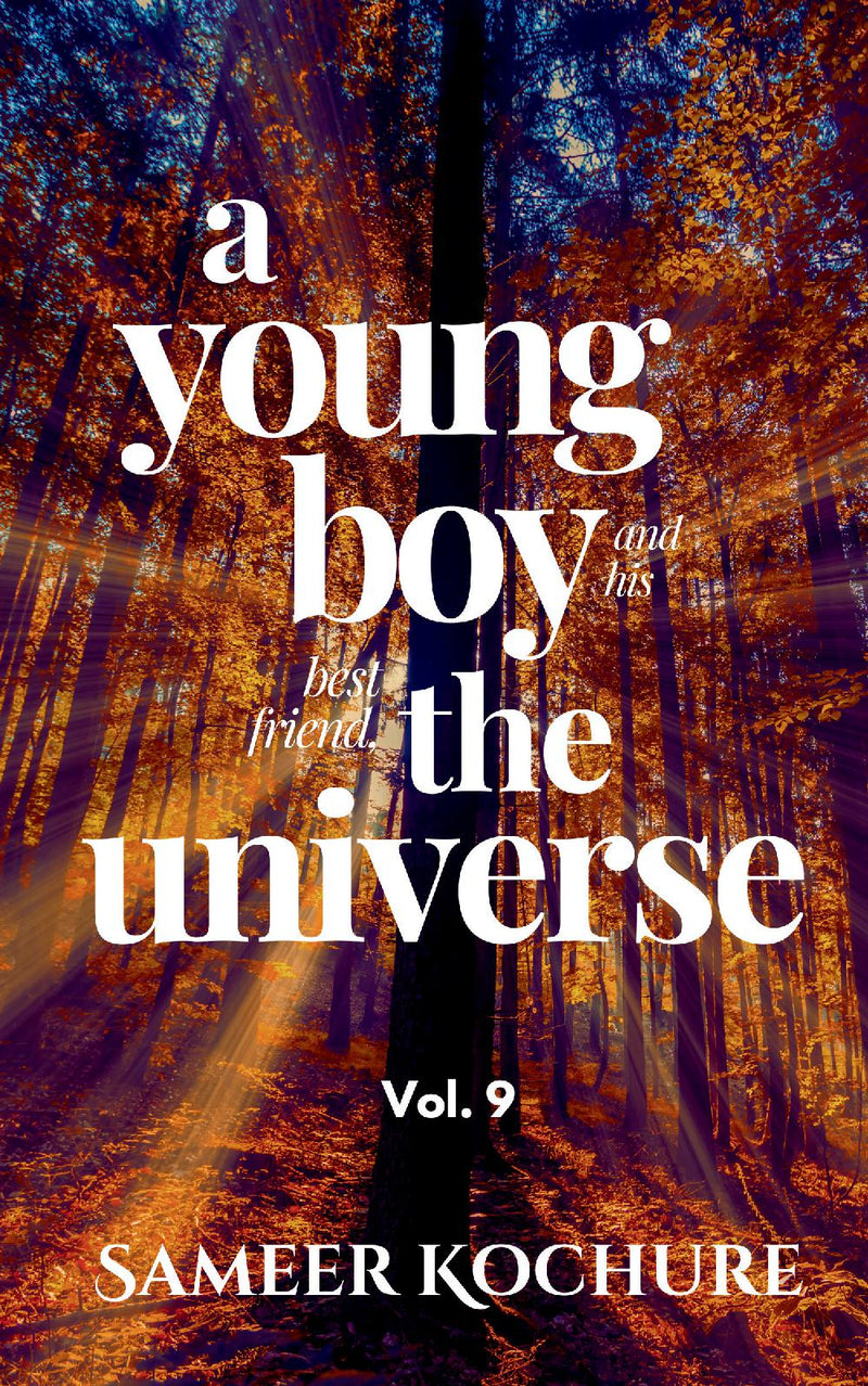 A Young Boy And His Best Friend, The Universe. Vol. 9 - 42 feel-good, inspiring, comfort-read short stories for grownups.