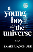 A Young Boy And His Best Friend, The Universe. Vol. 4 - 42 feel-good, inspiring, comfort-read short stories for grownups.