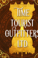 Time Tourist Outfitters, Ltd. - A Historical Time Travel Adventure