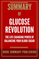 "Summary of "Glucose Revolution: The Life-Changing Power of Balancing Your Blood Sugar""