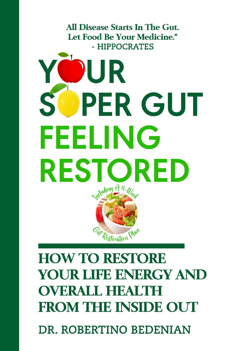Your Super Gut Feeling Restored: How to Restore Your Life Energy and Overall Health from the Inside Out