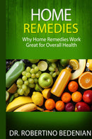 Home Remedies - Why Home Remedies Work Great for Overall Health